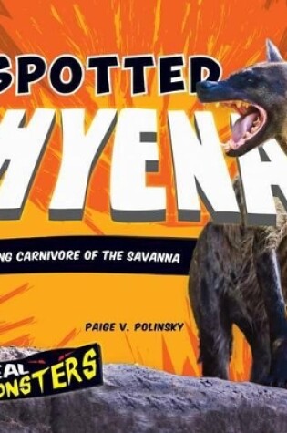 Cover of Spotted Hyena: Cackling Carnivore of the Savanna