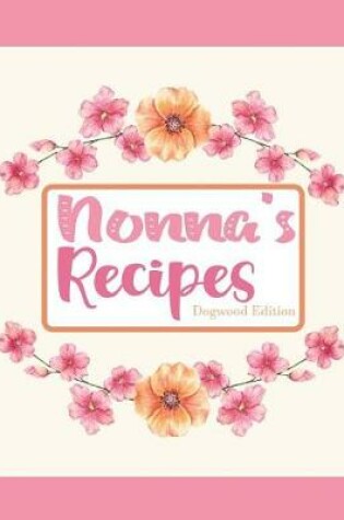 Cover of Nonna's Recipes Dogwood Edition