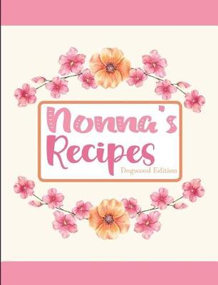 Book cover for Nonna's Recipes Dogwood Edition