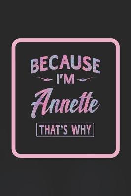 Book cover for Because I'm Annette That's Why