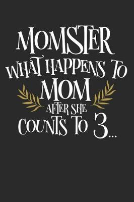 Book cover for Momster What Happens to Mom After She Counts to 3