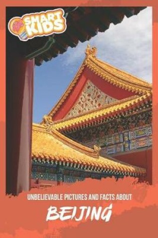 Cover of Unbelievable Pictures and Facts About Beijing