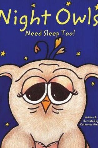 Cover of Night Owls Need Sleep Too!