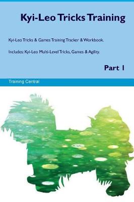 Book cover for Kyi-Leo Tricks Training Kyi-Leo Tricks & Games Training Tracker & Workbook. Includes