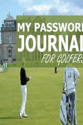 Cover of My Password Journal For Golfers