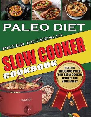 Book cover for Paleo Diet Slow Cooker Cookbook