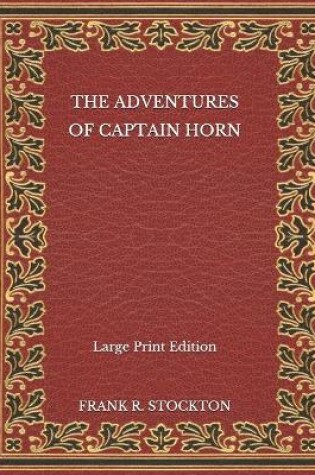 Cover of The Adventures of Captain Horn - Large Print Edition