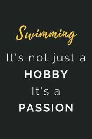 Cover of Swimming It's not just a Hobby It's a Passion