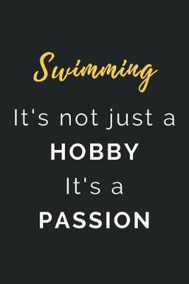 Book cover for Swimming It's not just a Hobby It's a Passion