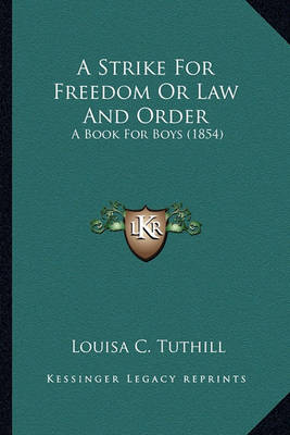 Book cover for A Strike for Freedom or Law and Order a Strike for Freedom or Law and Order