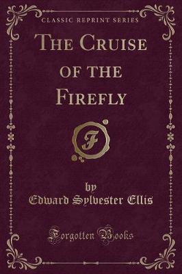 Book cover for The Cruise of the Firefly (Classic Reprint)