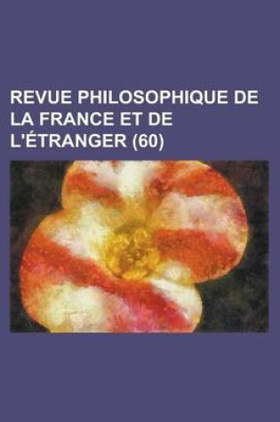 Cover of Revue Philosophique de La France Et de L'Etranger (60 )