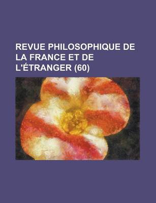 Book cover for Revue Philosophique de La France Et de L'Etranger (60 )