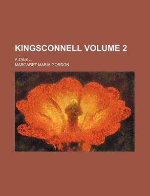 Book cover for Kingsconnell Volume 2; A Tale