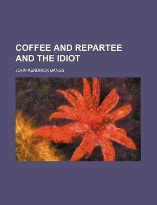 Book cover for Coffee and Repartee and the Idiot