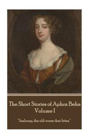 Cover of The Short Stories of Aphra Behn - Volume I