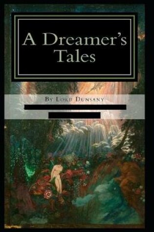 Cover of A Dreamer's Tales-Original Edition(Annotated)