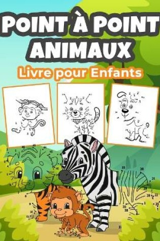 Cover of Point à Point Animaux Livre pour Enfants