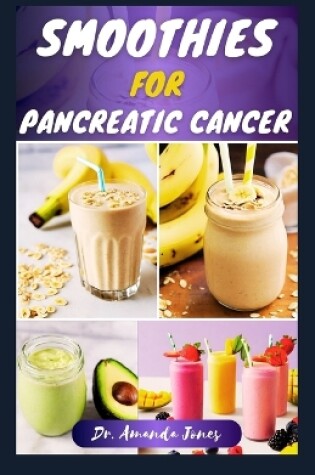 Cover of Smoothies for Pancreatic Cancer