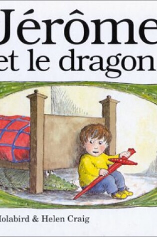 Cover of Jerome Et Le Dragon = Alexander and the Dragon