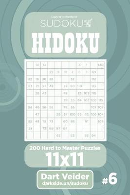 Book cover for Sudoku Hidoku - 200 Hard to Master Puzzles 11x11 (Volume 6)