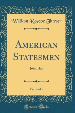 Cover of American Statesmen, Vol. 2 of 2