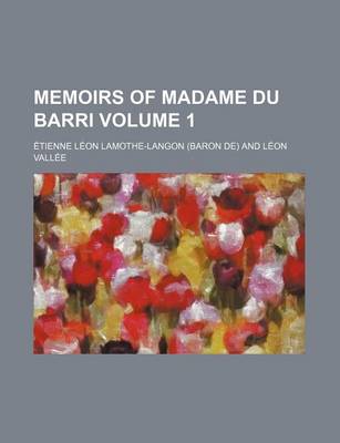 Book cover for Memoirs of Madame Du Barri Volume 1