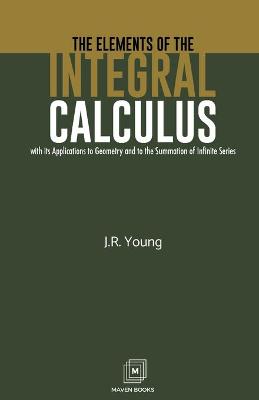 Book cover for The Elements of the Integral Calculus