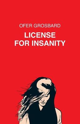 Book cover for License For Insanity