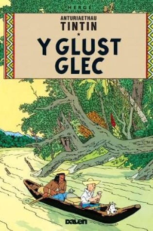 Cover of Cyfres Anturiaethau Tintin: Y Glust Glec