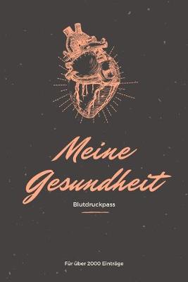Book cover for Meine Gesundheit - Blutdruckpass - Fur uber 2000 Eintrage