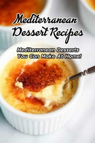 Cover of Mediterranean Dessert Recipes