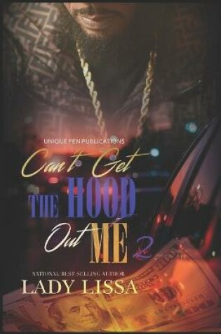 Cover of Can't Get the Hood Out Me 2