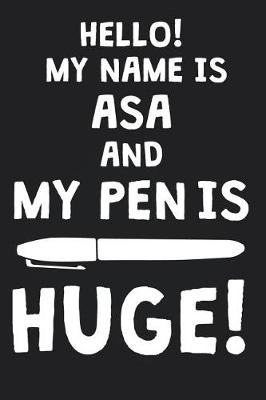 Book cover for Hello! My Name Is ASA And My Pen Is Huge!