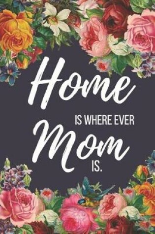 Cover of Home Is Where Ever Mom Is