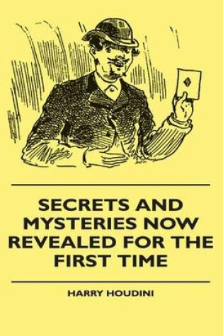 Cover of Secrets and Mysteries Now Revealed for the First Time