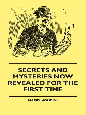 Book cover for Secrets and Mysteries Now Revealed for the First Time