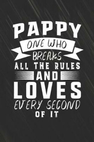 Cover of Pappy One Who Breaks All The Rules And Loves Every Second Of It