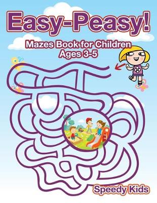 Book cover for Easy-Peasy! Mazes Book for Children Ages 3-5