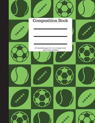 Book cover for Composition Book 200 Sheet/400 Pages 8.5 X 11 In.-College Ruled Sports Green