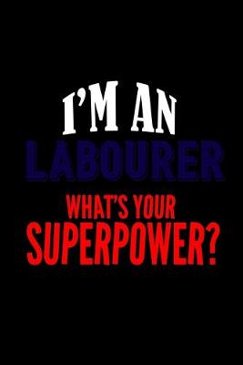 Book cover for I'm a labourer. What's your superpower?