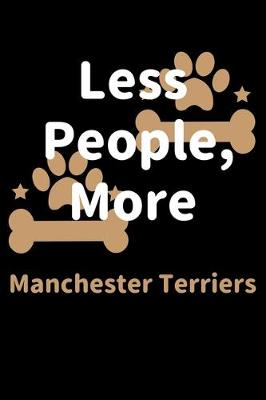 Book cover for Less People, More Manchester Terriers