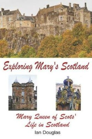 Cover of Exploring Mary's Scotland