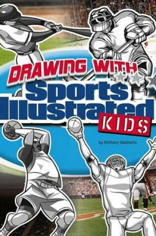 Cover of Drawing with Sports Illustrated Kids