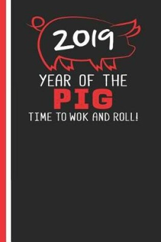 Cover of 2019 Year of the Pig Time to Wok and Roll