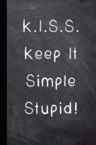 Cover of Kiss - Keep It Simple Stupid!