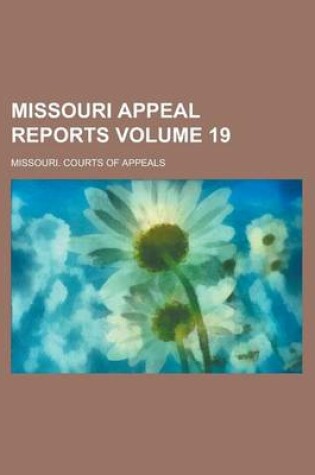 Cover of Missouri Appeal Reports Volume 19