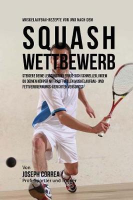Book cover for Muskelaufbau-Rezepte vor und nach dem Squash-Wettbewerb