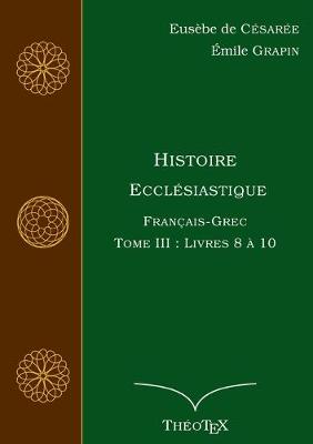 Book cover for Histoire Ecclesiastique, Francais-Grec, Tome 3