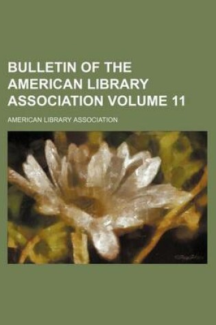 Cover of Bulletin of the American Library Association Volume 11